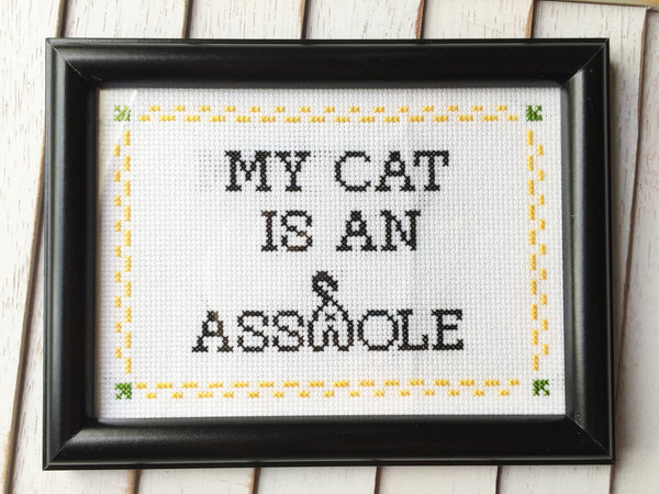 My Cat is an A**hole Counted Cross Stitch DIY KIT Intermediate